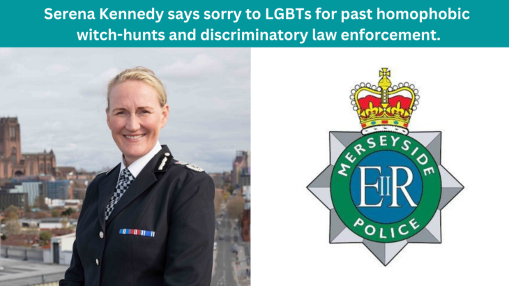 Merseyside Police chief constable, Serena Kennedy, apologises to LGBTs for “past witch-hunts”