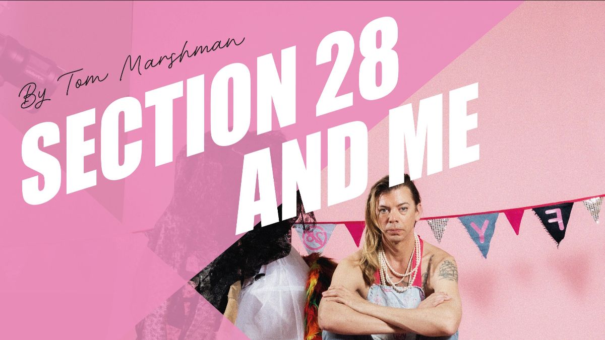 Section 28 And Me: Theatre maker Tom Marshman to explore the impact of Section 28 at the Old Courtroom, Brighton on September 24